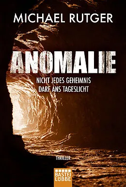 E-Book (epub) Anomalie - Nicht jedes Geheimnis darf ans Tageslicht von Michael Rutger