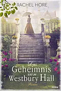 E-Book (epub) Das Geheimnis von Westbury Hall von Rachel Hore