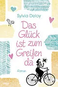 E-Book (epub) Das Glück ist zum Greifen da von Sylvia Deloy