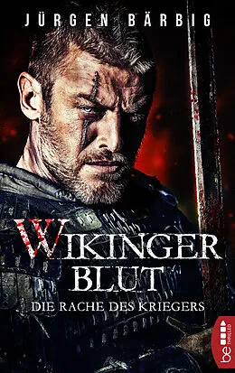 E-Book (epub) Wikingerblut  Die Rache des Kriegers von Jürgen Bärbig