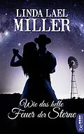 E-Book (epub) Wie das helle Feuer der Sterne von Linda Lael Miller