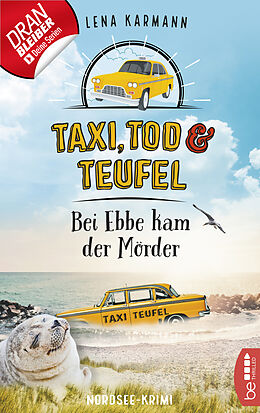 E-Book (epub) Taxi, Tod und Teufel - Bei Ebbe kam der Mörder von Lena Karmann