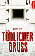 E-Book (epub) Tödlicher Gruß von Vincent Voss