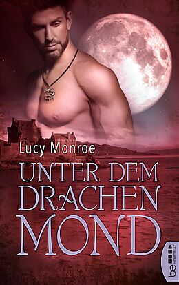 E-Book (epub) Unter dem Drachenmond von Lucy Monroe