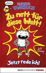 E-Book (pdf) Ruperts Tagebuch - Zu nett für diese Welt! von Jeff Kinney