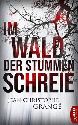 E-Book (epub) Im Wald der stummen Schreie von Jean-Christophe Grangé