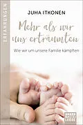 E-Book (epub) Mehr als wir uns erträumten von Juha Itkonen