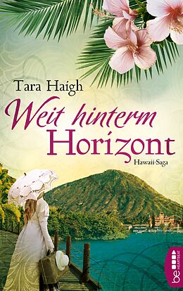 E-Book (epub) Weit hinterm Horizont von Tara Haigh