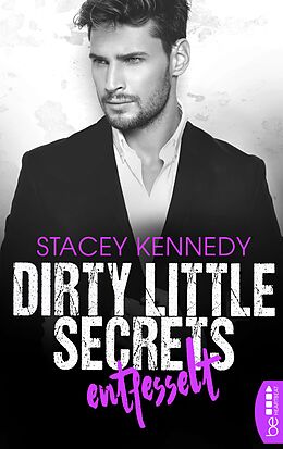 E-Book (epub) Dirty Little Secrets  Entfesselt von Stacey Kennedy