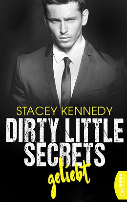 E-Book (epub) Dirty Little Secrets  Geliebt von Stacey Kennedy