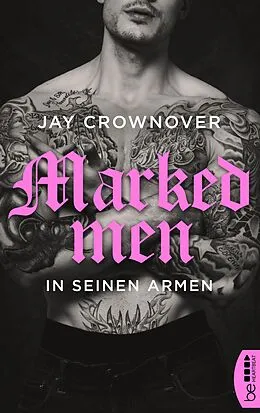 E-Book (epub) Marked Men: In seinen Armen von Jay Crownover