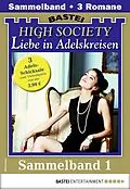 E-Book (epub) High Society 1 - Sammelband von Karen Sanders, Lore von Holten, Diana Laurent