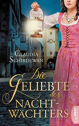 E-Book (epub) Die Geliebte des Nachtwächters von Claudia Schirdewan