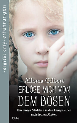 E-Book (epub) Erlöse mich von dem Bösen von Alloma Gilbert