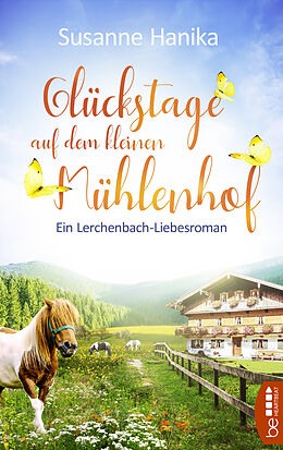 E-Book (epub) Glückstage auf dem kleinen Mühlenhof von Susanne Hanika