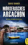 E-Book (epub) Mörderisches Arcachon von David Tanner