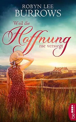 E-Book (epub) Weil die Hoffnung nie versiegt von Robyn Lee Burrows