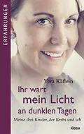 E-Book (epub) Ihr wart mein Licht an dunklen Tagen von Vera Käflein