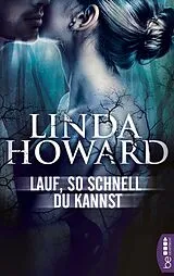 E-Book (epub) Lauf, so schnell du kannst von Linda Howard