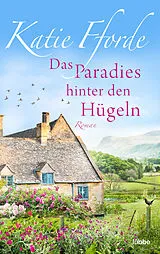 E-Book (epub) Das Paradies hinter den Hügeln von Katie Fforde