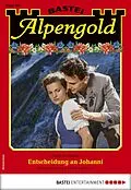 E-Book (epub) Alpengold 307 von Steffi Seethaler