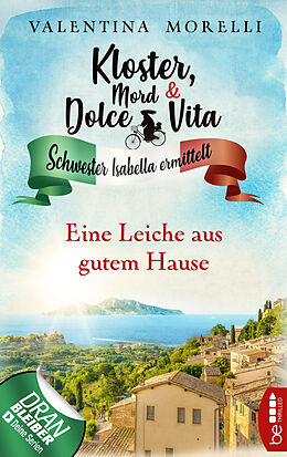 E-Book (epub) Kloster, Mord und Dolce Vita - Eine Leiche aus gutem Hause von Valentina Morelli