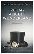 E-Book (epub) Der Fall Alice im Wunderland von Guillermo Martínez