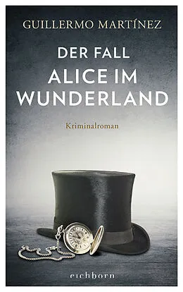 E-Book (epub) Der Fall Alice im Wunderland von Guillermo Martínez