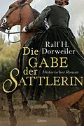 E-Book (epub) Die Gabe der Sattlerin von Ralf H. Dorweiler