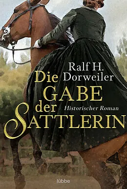 E-Book (epub) Die Gabe der Sattlerin von Ralf H. Dorweiler