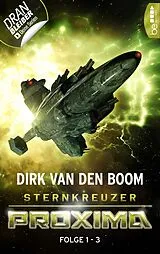 E-Book (epub) Sternkreuzer Proxima - Sammelband 1 von Dirk van den Boom