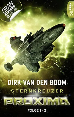 E-Book (epub) Sternkreuzer Proxima - Sammelband 1 von Dirk van den Boom