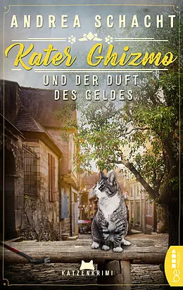 E-Book (epub) Kater Ghizmo und der Duft des Geldes von Andrea Schacht