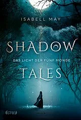 E-Book (epub) Shadow Tales - Das Licht der fünf Monde von Isabell May