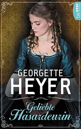 E-Book (epub) Geliebte Hasardeurin von Georgette Heyer