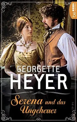 E-Book (epub) Serena und das Ungeheuer von Georgette Heyer
