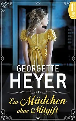E-Book (epub) Ein Mädchen ohne Mitgift von Georgette Heyer