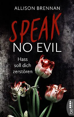 E-Book (epub) Speak No Evil  Hass soll dich zerstören von Allison Brennan
