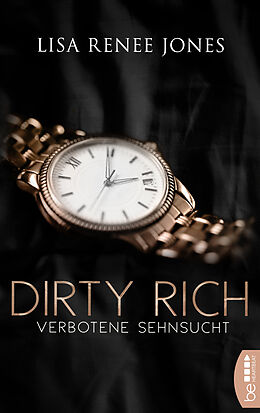 E-Book (epub) Dirty Rich - Verbotene Sehnsucht von Lisa Renee Jones