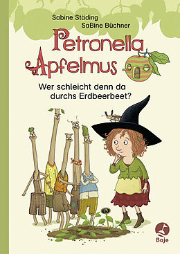 E-Book (epub) Petronella Apfelmus - Wer schleicht denn da durchs Erdbeerbeet? von Sabine Städing