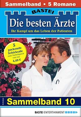 E-Book (epub) Die besten Ärzte - Sammelband 10 von Karin Graf, Katrin Kastell, Ulrike Larsen