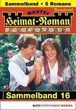 E-Book (epub) Heimat-Roman Treueband 16 von Kristina Brunner, Marianne Burger, Andreas Kufsteiner