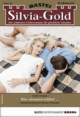 E-Book (epub) Silvia-Gold 104 von Sabine Stephan