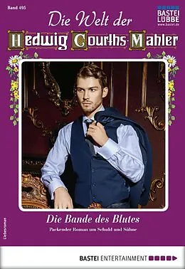 E-Book (epub) Die Welt der Hedwig Courths-Mahler 495 von Cornelia von Eschweg