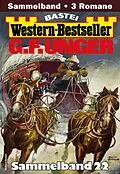 E-Book (epub) G. F. Unger Western-Bestseller Sammelband 22 von G. F. Unger