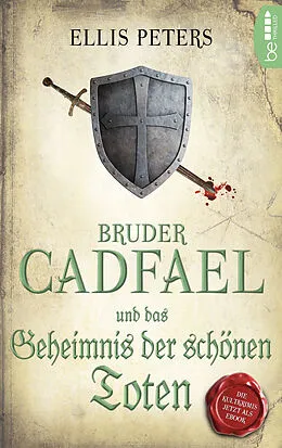 E-Book (epub) Bruder Cadfael und das Geheimnis der schönen Toten von Ellis Peters