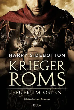 E-Book (epub) Krieger Roms - Feuer im Osten von Harry Sidebottom