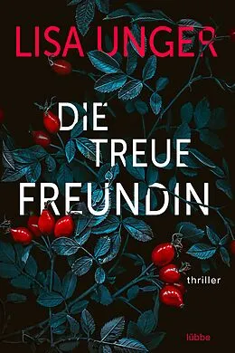E-Book (epub) Die treue Freundin von Lisa Unger