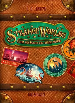 E-Book (epub) Strangeworlds - Öffne den Koffer und spring hinein! von L. D. Lapinski