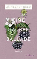 E-Book (epub) Eine Räuberballade von Annegret Held